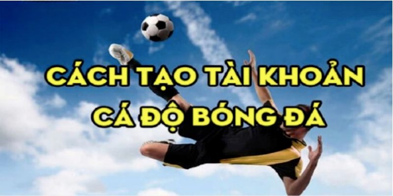 Cách chơi cá cược bóng đá hợp pháp đúng cách nhất