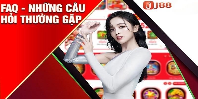 Câu hỏi thưởng gặp về trách nhiệm tham gia sử dụng dịch vụ tại J88