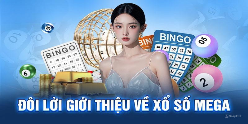 Giới thiệu về loại hình xổ số mega được nhiều người chơi ưa chuộng